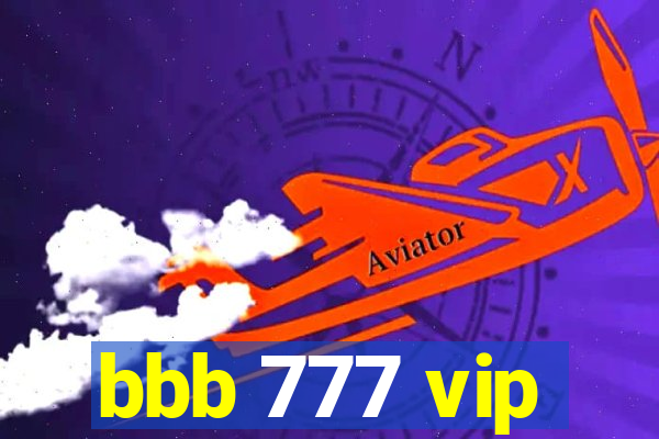 bbb 777 vip